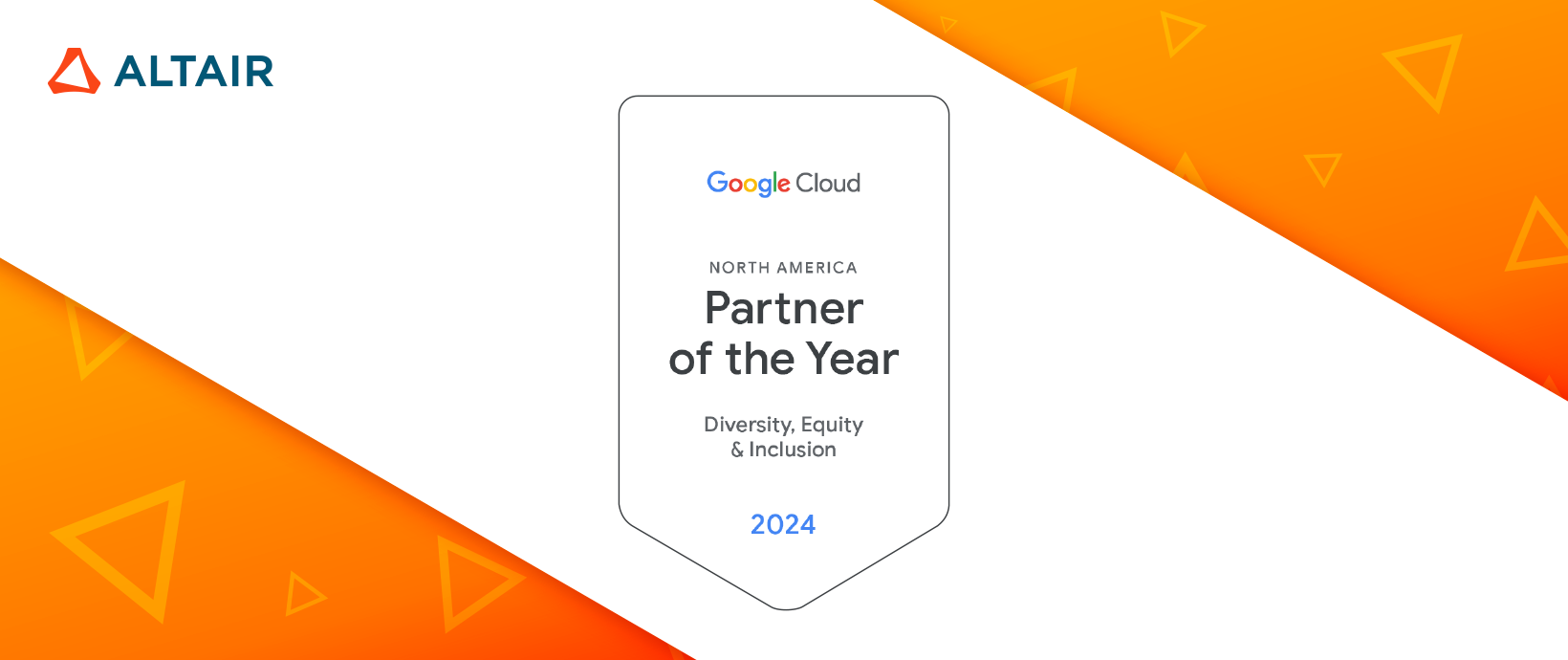 Altair Wins 2024 Google Cloud North America Partner of the Year Award                         for Diversity, Equity, and Inclusion