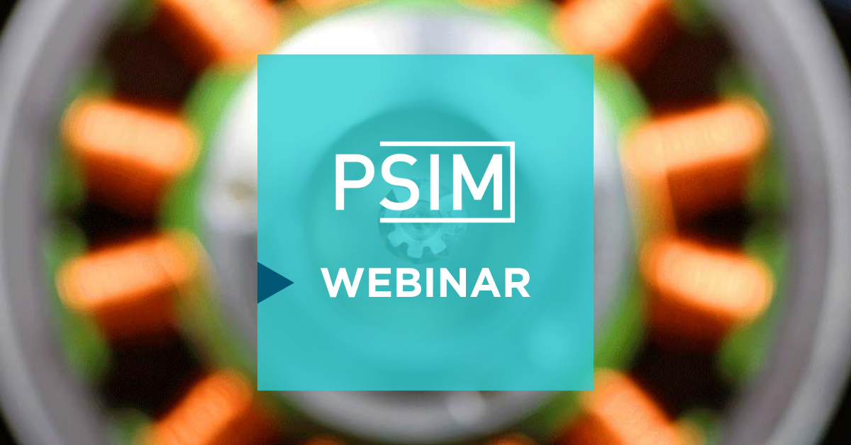 Design of High-Performance PMSM Motor Drives with PSIM