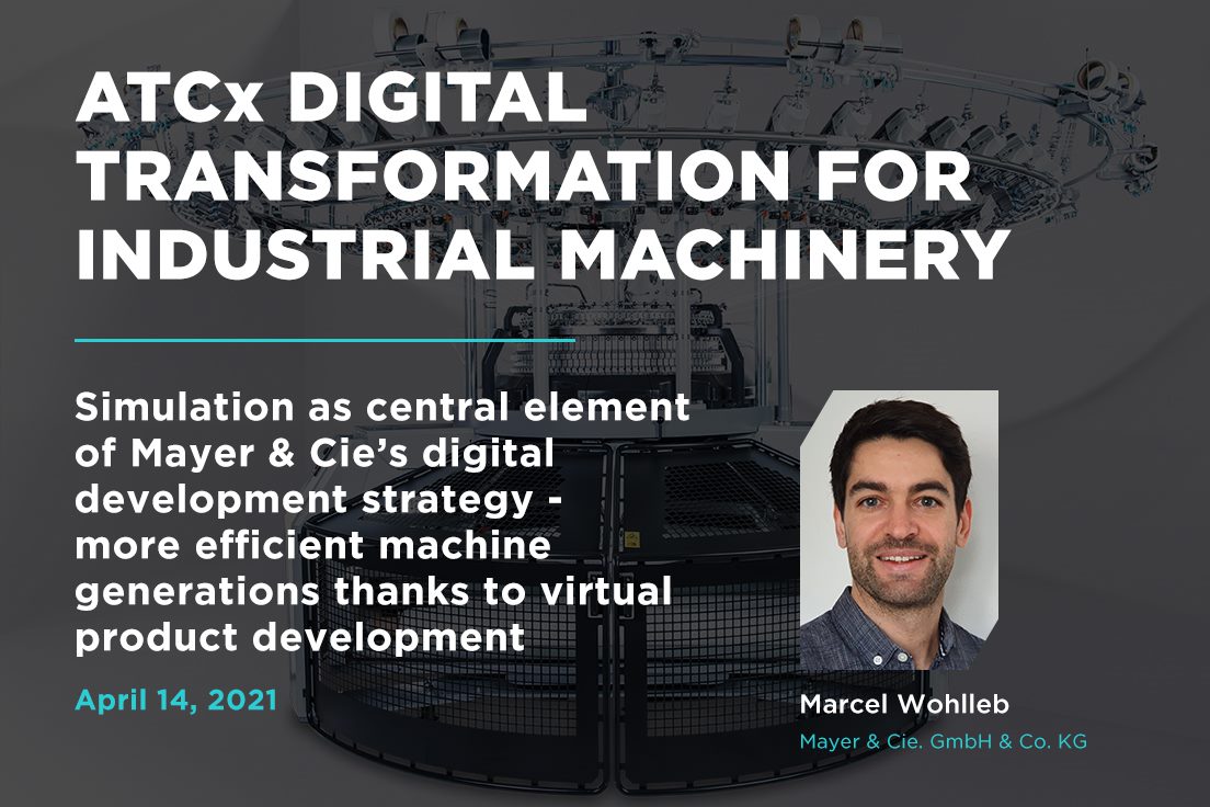 Simulation as a central element of Mayer & Cie’s digital development strategy More efficient machine generations thanks to  virtual product development